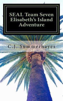 SEAL Team Seven Elisabeth's Island Adventure - Summerhayes, C. J.