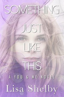 Something Just LIke This: A You & Me Novel - Shelby, Lisa