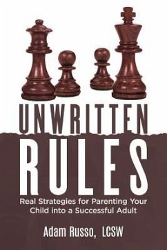 Unwritten Rules: Real Strategies to Parent Your Child into a Successful Adult - Russo, Adam