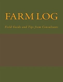 Farm Log: Field Guide and Tips from Consultants - Kennedy, Mary; Simmons Jr, Tony; Garringer, Kristoffer