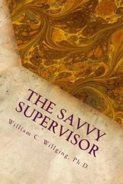 The Savvy Supervisor: Helping Employees Manage Themselves - Willging Ph. D., William C.