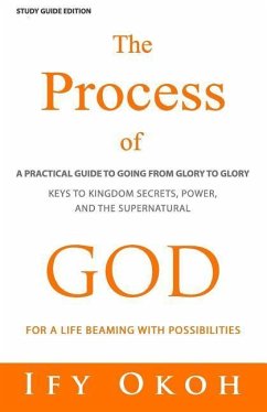 The Process of God: For Going from Glory to Glory - Okoh, Ify