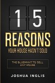 15 Reasons Your House Hasn't Sold: The Blueprint to Sell Any House