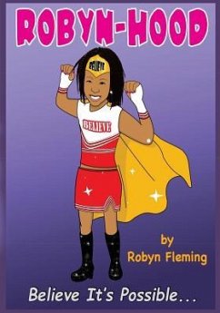 Robyn Hood: Believe It's Possible - Greathouse-Gibson, Terri; Fleming, Robyn