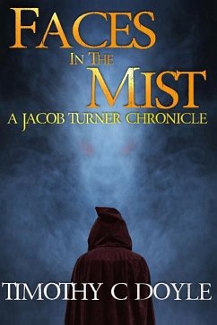 Faces in the Mist: A Jacob Turner Chronicle - Doyle, Timothy C.
