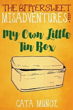 The Bittersweet Misadventures Book 1: My Own Little Tin Box - Munoz, Cata