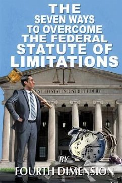 The Seven Ways to Overcome the Federal Statute of Limitations - Dimension, Fourth