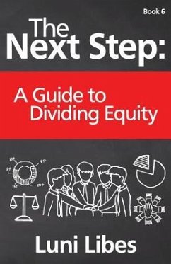 The Next Step: A Guide to Dividing Equity - Libes, Luni