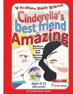 Cinderella's Best Friend is Amazing Vacation Bible School: Vacation Bible School - Perera, Asela; Palmer Perera, Tamilla