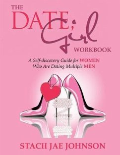 The Date, Girl! Workbook: A Self-discovery Guide for Women Who Are Dating Multiple Men - Johnson, Stacii Jae