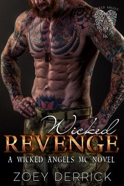 Wicked Revenge: A Wicked Angels MC Novel - Derrick, Zoey