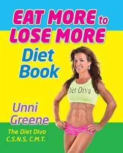 Eat More to Lose More Diet Book - Greene, Unni