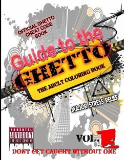 Guide to the GHETTO... THE ADULT COLORING BOOK Vol. 1: OFFICIAL GHETTO Cheat Code Book - Wells, Omayar; Graphixboi