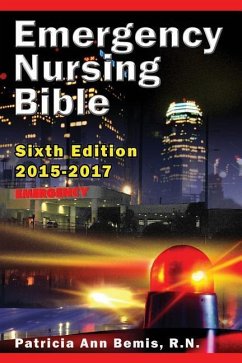 Emergency Nursing Bible 6th Edition: Complaint-based Clinical Practice Guide - Bemis, Patricia Ann