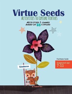Virtue Seeds - Ages 7-11: Activities to explore virtues - Bos, Elaheh