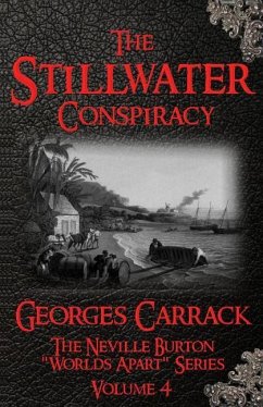 The Stillwater Conspiracy: The Neville Burton 'Worlds Apart' Series - Volume 4 - Carrack, Georges