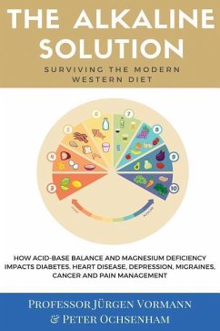 The Alkaline Solution: Surviving the Modern Western Diet - Oschenham, Peter; Vormann, Jurgen
