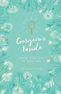 Gorgeous Inside: From Dealing to Healing - Freeman, Paloma
