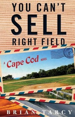 You Can't Sell Right Field: A Cape Cod Novel - Tarcy, Brian