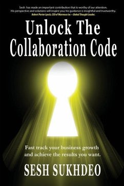 Unlock the Collaboration Code: Enhancing Personal and Business Growth - Sukhdeo, Sesh
