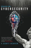 Deaver on Cybersecurity: An irreverent and honest exposé of the online security problem, complete with a candid and thorough reveal of its solu