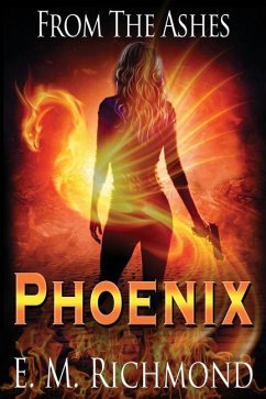 From The Ashes: Phoenix - Richmond, E. M.