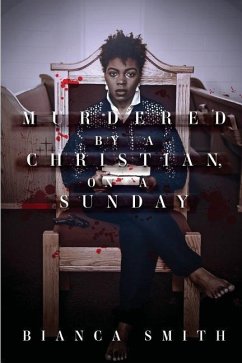 Murdered by a Christian, On a Sunday - Smith, Bianca