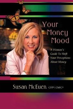 Your Money Mood: A Woman's Guide to Shift Your Perceptions About Money - McEuen, Susan