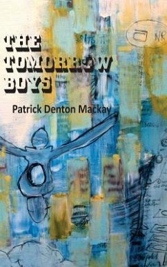 The Tomorrow Boys - MacKay, Patrick Denton