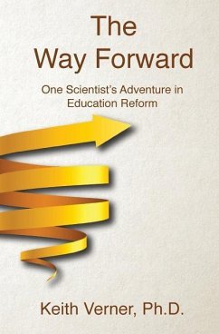 The Way Forward: One Scientist's Adventure in Education Reform - Verner, Keith