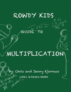 Rowdy Kids Guide to Multiplication - Kjorness, Jenny; Kjorness, Chris