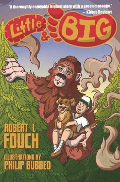 Little & Big: A Bigfoot Story - Fouch, Robert L.