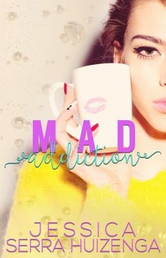 Mad Addiction - Huizenga, Jessica Serra