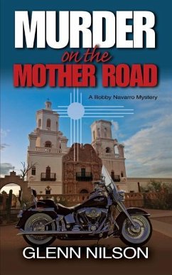 Murder on the Mother Road: A Bobby Navarro Mystery - Nilson, Glenn