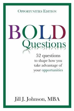 BOLD Questions - OPPORTUNITIES EDITION: Opportunities Edition - Johnson, Jill J.