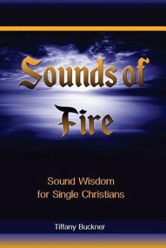 Sounds of Fire: Sound Wisdom for Single Christians - Buckner, Tiffany