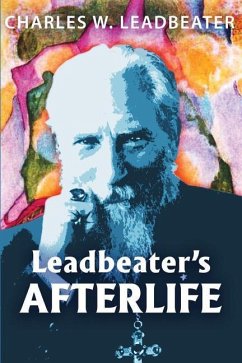 Leadbeater's Afterlife: Three Classic Afterlife Works - Leadbeater, Charles W.