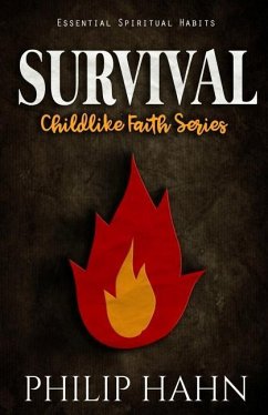 Survival: Essential Spiritual Habits - Hahn, Philip