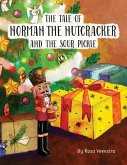 The Tale of Norman the Nutcracker and the Sour Pickle: A Story from the Christmas Tree