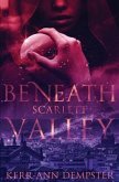 Beneath Scarlett Valley: Book 1
