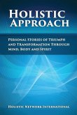 Holistic Approach: Personal Stories of Triumph and Transformation Through Mind, Body and Spirit