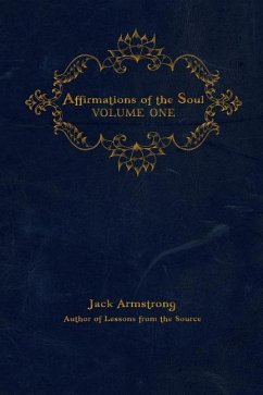 Affirmations of the Soul: Volume One - Armstrong, Jack