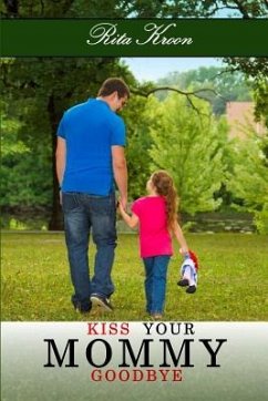 Kiss Your Mommy Goodbye - Kroon, Rita