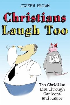 Christians Laugh Too: The Christian Life Through Cartoons and Humor - Thrasher, Joyce; Brown, Joseph