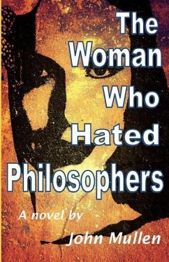 The Woman Who Hated Philosophers - Mullen, John