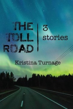 The Toll Road: 3 stories - Turnage, Kristina
