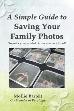 A Simple Guide to Saving Your Family Photos - Bartelt, Mollie M.