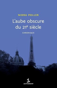 L'Aube obscure du 21e siècle: chronique - Poller, Nidra