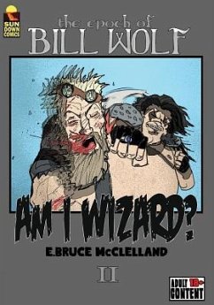 The Epoch of Bill Wolf II: Am I Wizard? - McClelland, Bruce