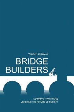 Bridge Builders: Learning from those ushering the future of society - Lassalle, Vincent